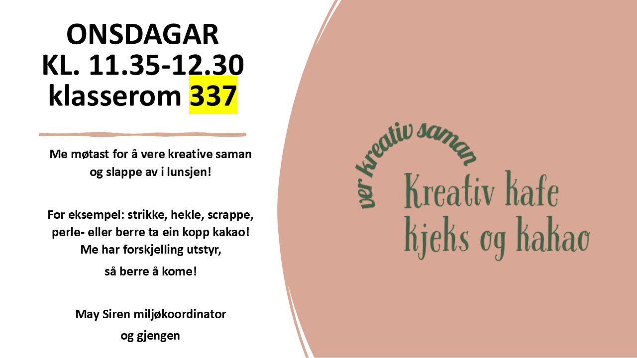 Bilete av plakat til kreativ kafé. Det arrangerast kvar onsdag i lunsjen. 